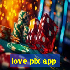 love pix app
