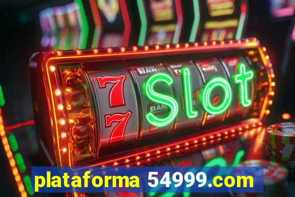 plataforma 54999.com