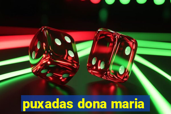 puxadas dona maria