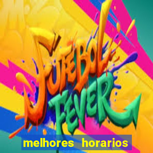 melhores horarios pagantes fortune tiger