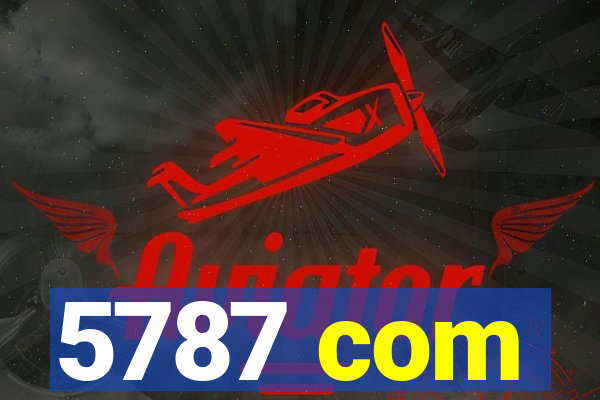 5787 com