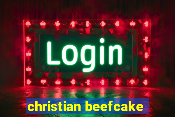 christian beefcake