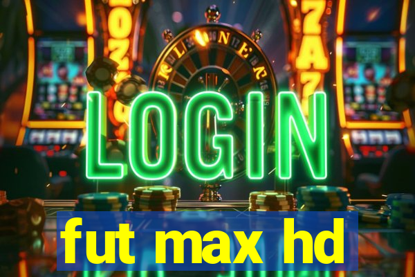 fut max hd