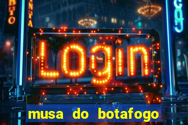 musa do botafogo carol marques