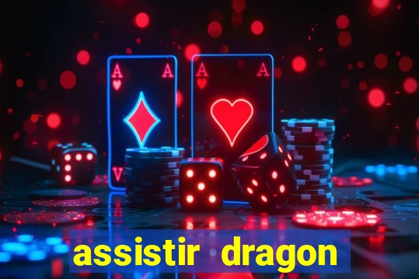 assistir dragon ball super completo