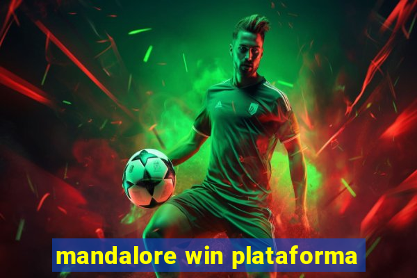 mandalore win plataforma