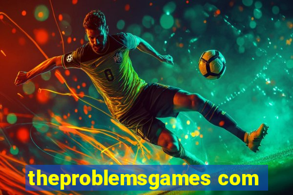theproblemsgames com
