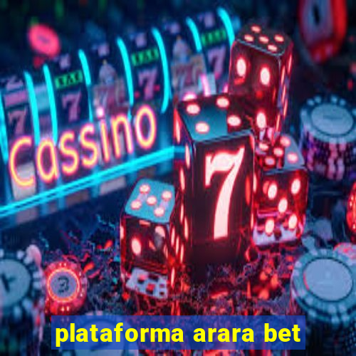 plataforma arara bet
