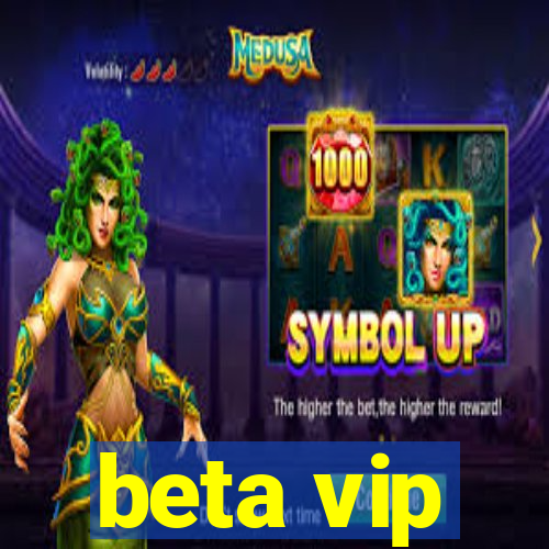 beta vip