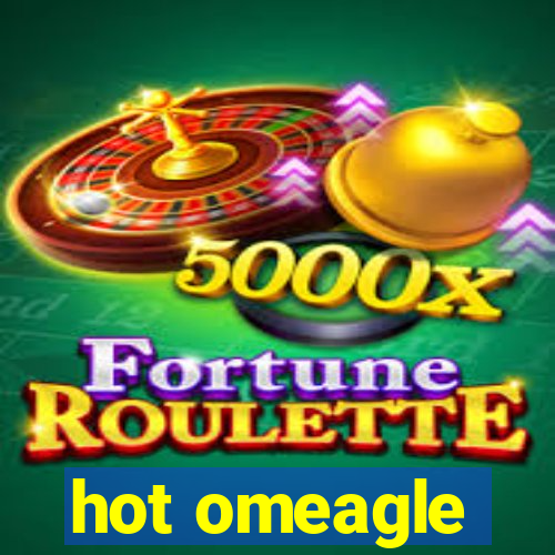 hot omeagle