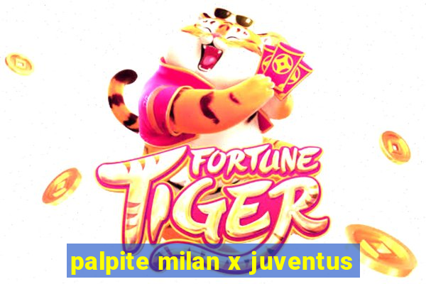 palpite milan x juventus
