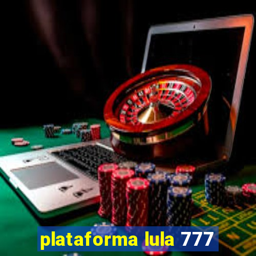 plataforma lula 777