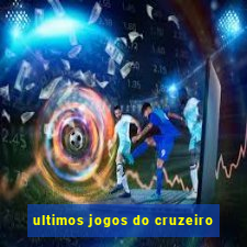 ultimos jogos do cruzeiro