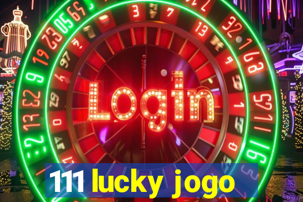 111 lucky jogo