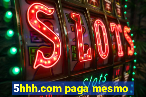 5hhh.com paga mesmo