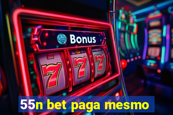 55n bet paga mesmo