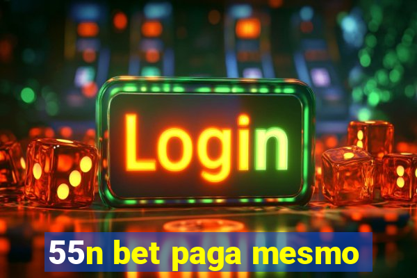55n bet paga mesmo