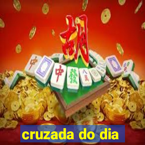 cruzada do dia