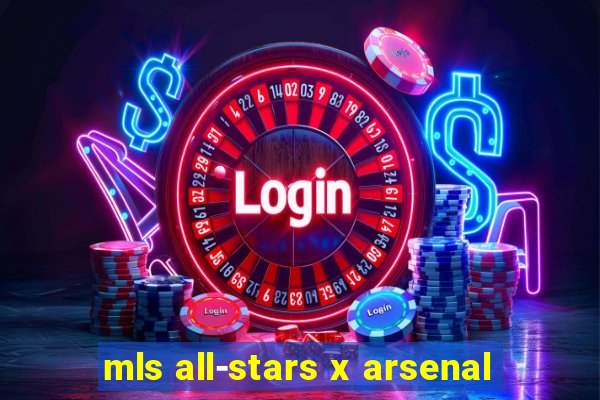 mls all-stars x arsenal
