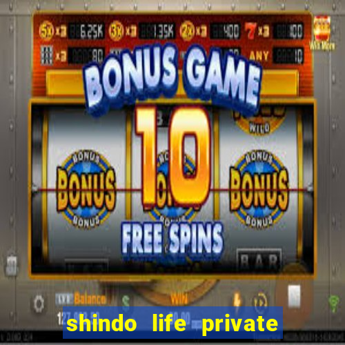 shindo life private server codes