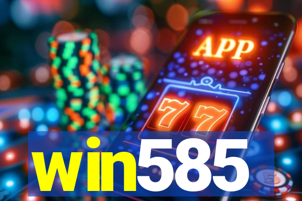 win585