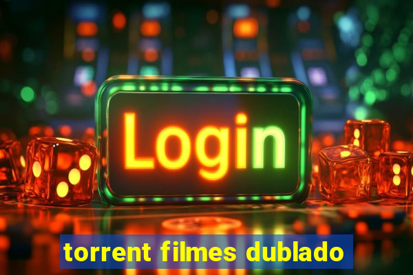 torrent filmes dublado