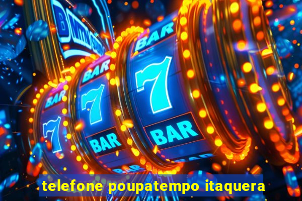 telefone poupatempo itaquera