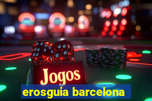 erosguia barcelona