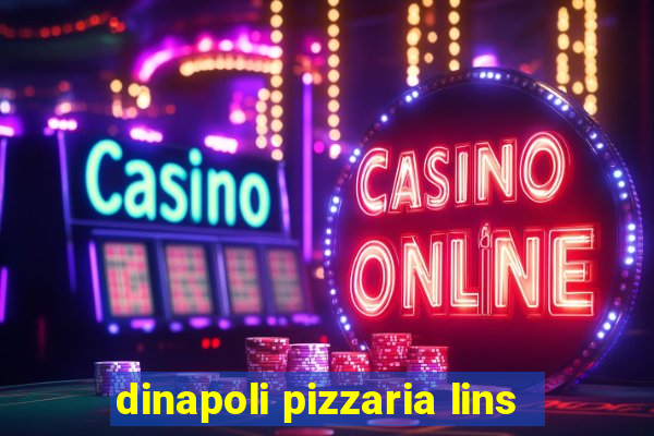 dinapoli pizzaria lins