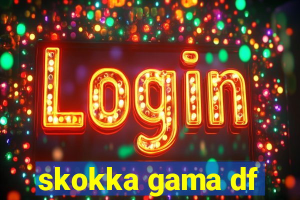 skokka gama df
