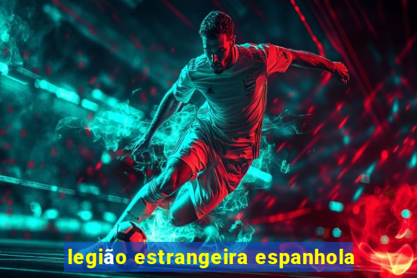 legião estrangeira espanhola