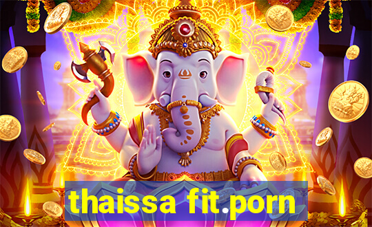 thaissa fit.porn