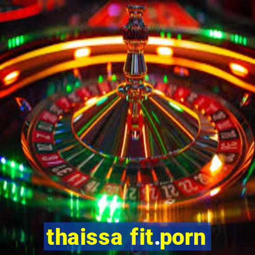 thaissa fit.porn