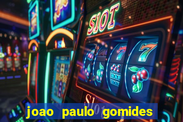 joao paulo gomides dos santos