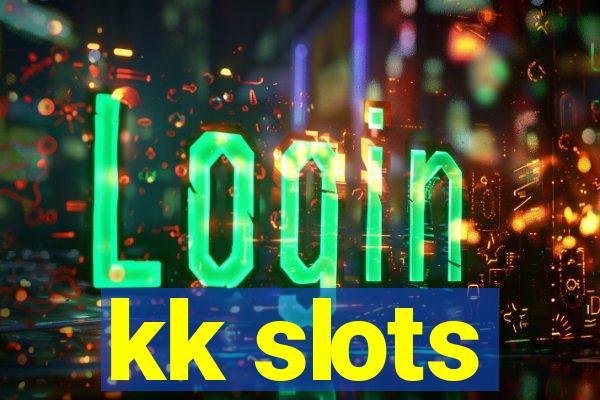 kk slots