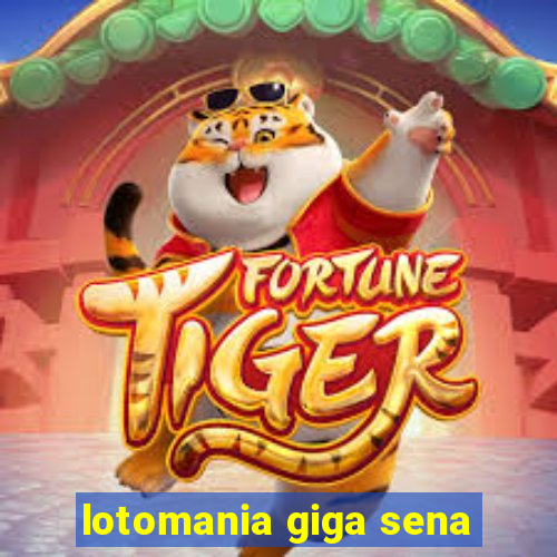 lotomania giga sena