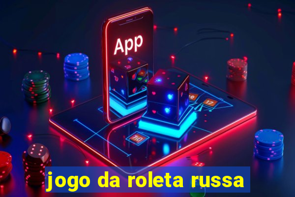 jogo da roleta russa