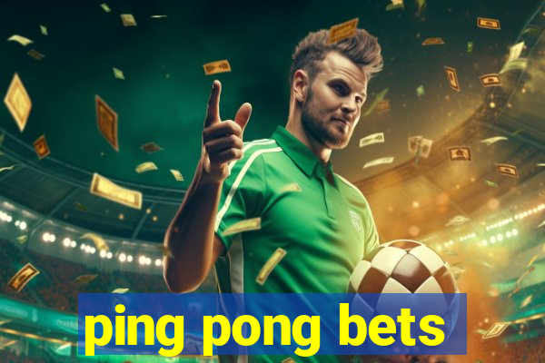 ping pong bets