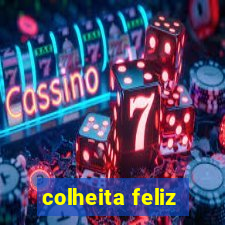 colheita feliz