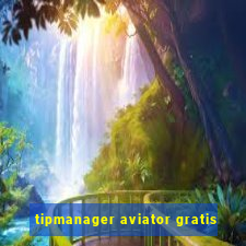 tipmanager aviator gratis
