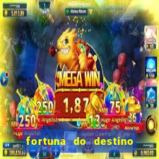 fortuna do destino fortuna do dentinho