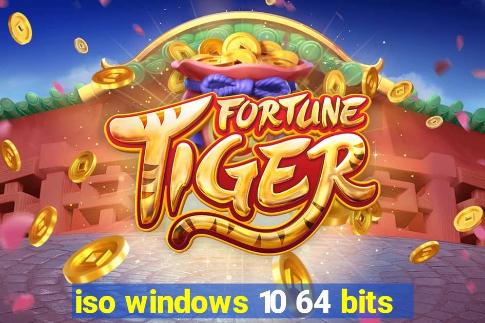 iso windows 10 64 bits