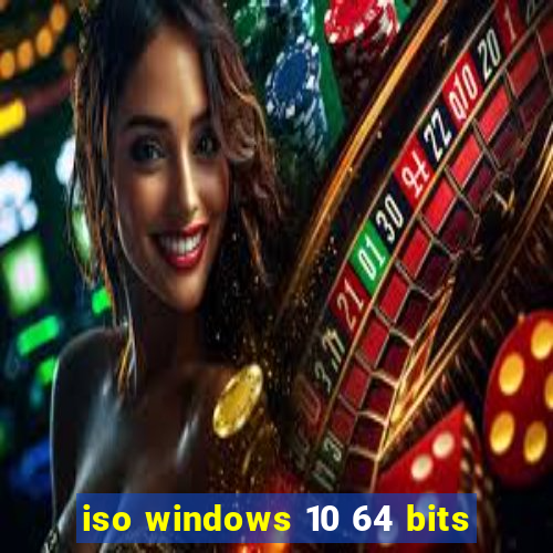 iso windows 10 64 bits