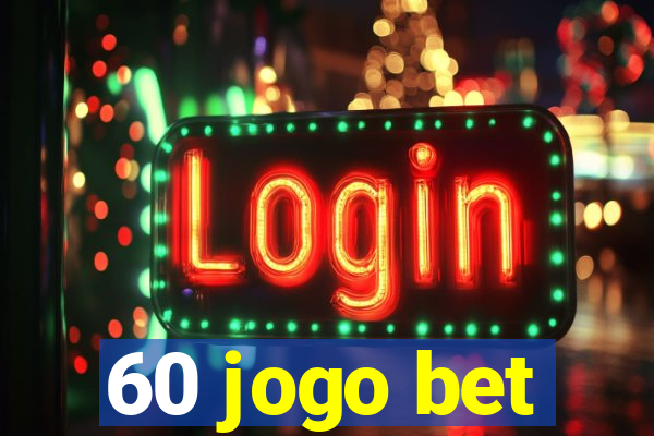 60 jogo bet