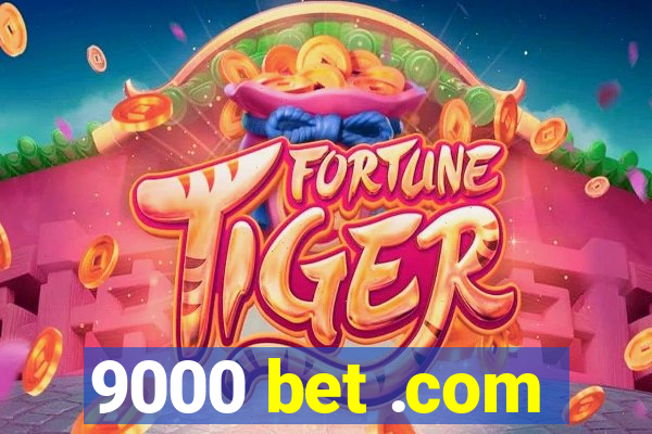 9000 bet .com