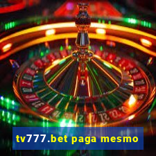 tv777.bet paga mesmo