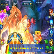 izzi casino e confiável