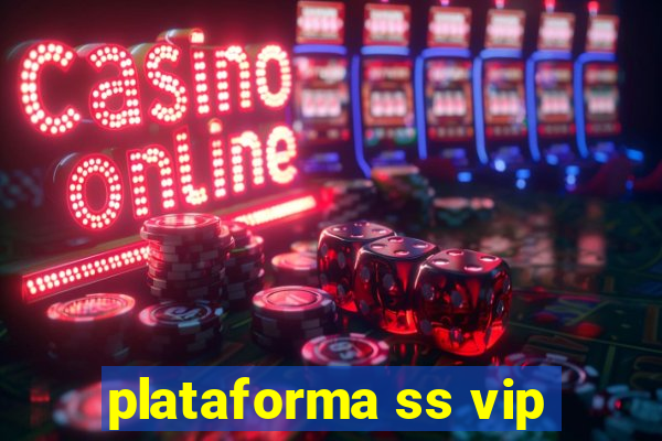 plataforma ss vip