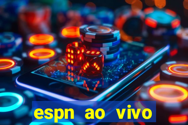 espn ao vivo online grátis