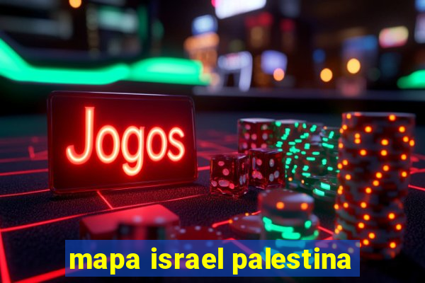 mapa israel palestina